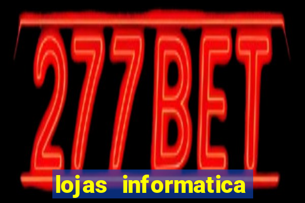 lojas informatica em recife